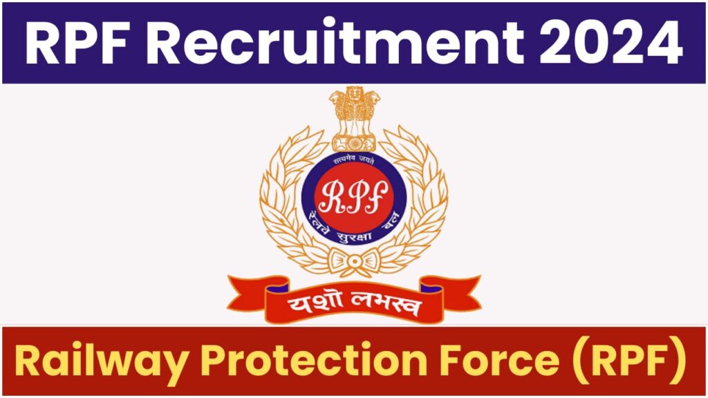 RPF Recruitment 2024 Notification for 4660 Posts of Constable and Sub-Inspector